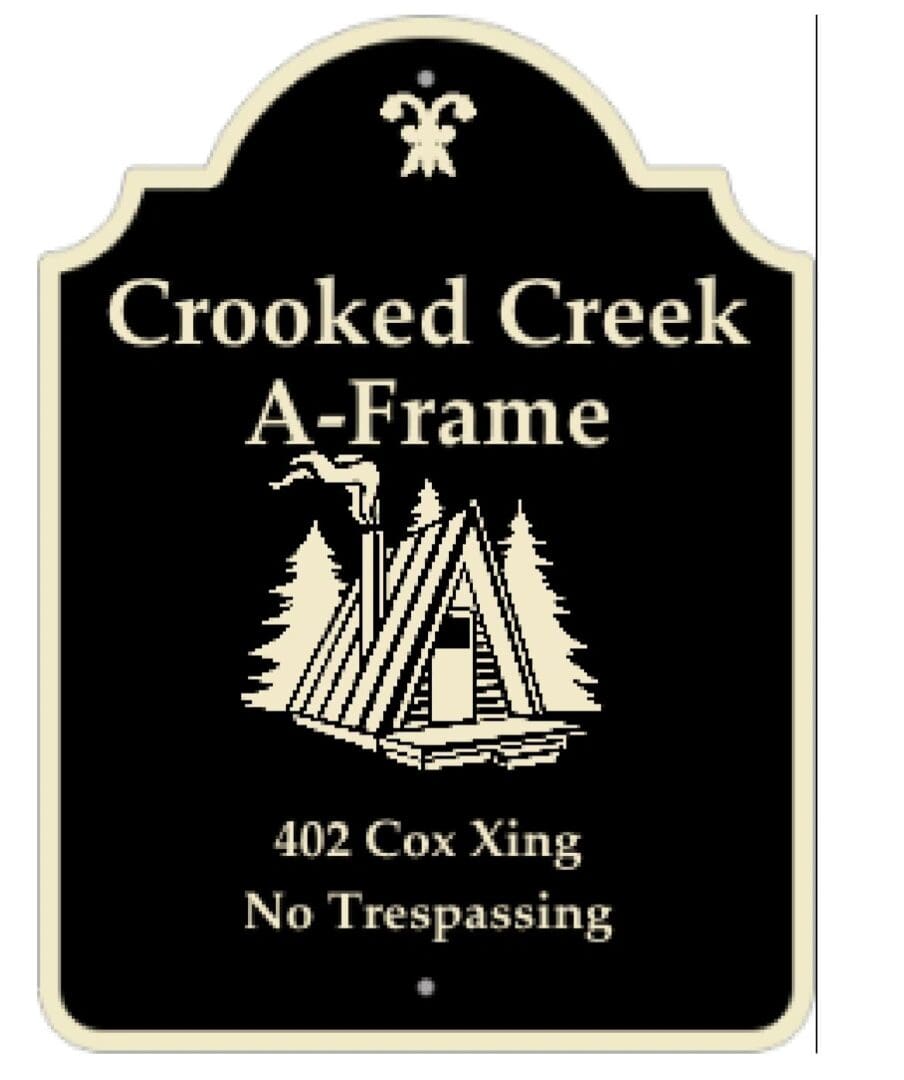 A sign that says crooked creek a-frame.